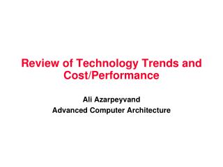 Review of Technology Trends and Cost/Performance