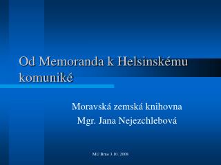 Od Memoranda k Helsinskému komuniké
