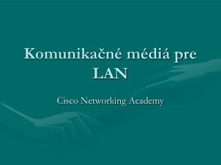 Komunikačné médiá pre LAN