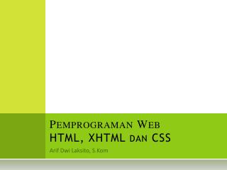 Pemprograman Web HTML, XHTML dan CSS