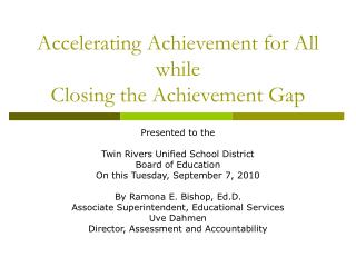 Accelerating Achievement for All while Closing the Achievement Gap