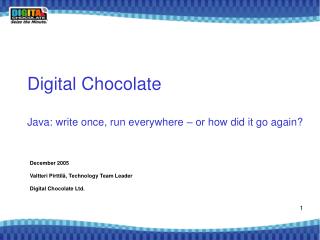 Digital Chocolate Java: write once, run everywhere – or how did it go again?