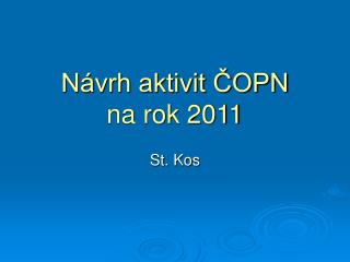 Návrh aktivit ČOPN na rok 2011