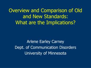 Overview and Comparison of Old and New Standards: What are the Implications?