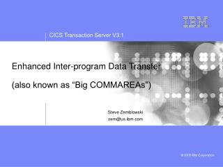 Enhanced Inter-program Data Transfer (also known as “Big COMMAREAs”)