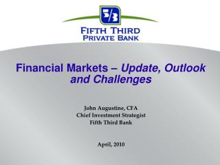 Financial Markets – Update, Outlook and Challenges