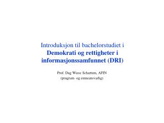 Introduksjon til bachelorstudiet i Demokrati og rettigheter i informasjonssamfunnet (DRI)