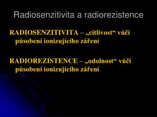 Radiosenzitivita a radiorezistence