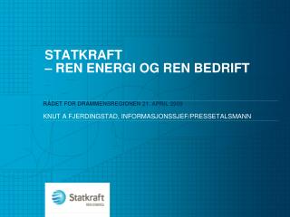 STATKRAFT – REN ENERGI OG REN BEDRIFT