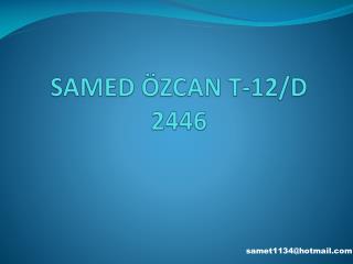 SAMED ÖZCAN T-12/D 2446