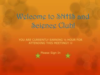 Welcome to SNHS and Science Club!