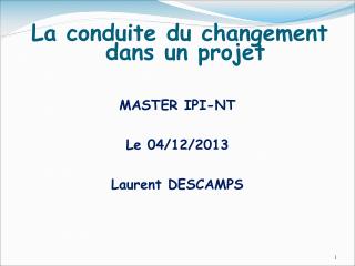MASTER IPI-NT Le 04/12/2013 Laurent DESCAMPS