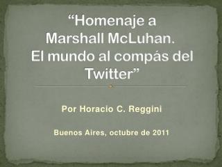 “Homenaje a Marshall McLuhan.  El mundo al compás del Twitter”