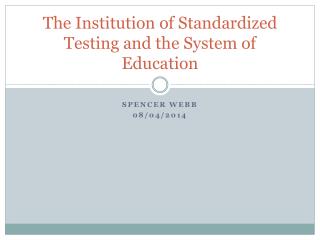 The Institution of Standardized Testing and the System of Education