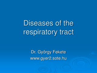 Diseases of the respiratory tract