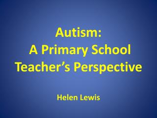 Autism: A Primary School Teacher’s Perspective