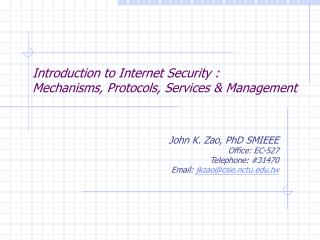 Introduction to Internet Security : Mechanisms, Protocols, Services &amp; Management