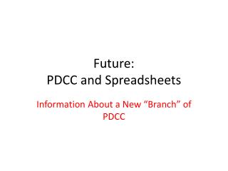 Future: PDCC and Spreadsheets
