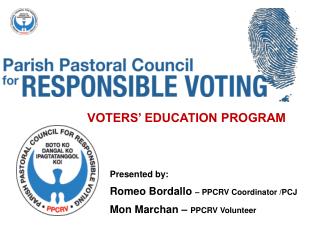 Presented by: Romeo Bordallo – PPCRV Coordinator /PCJ Mon Marchan – PPCRV Volunteer