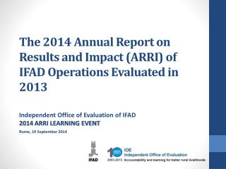 The 2014 Annual Report on Results and Impact (ARRI) of IFAD Operations Evaluated in 2013