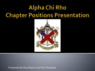 Alpha Chi Rho Chapter Positions Presentation