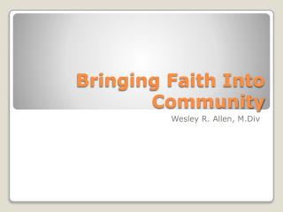 Bringing Faith Into Community