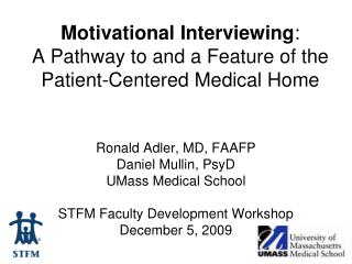 Motivational Interviewing : A Pathway to and a Feature of the Patient-Centered Medical Home
