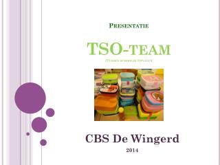 Presentatie TSO-team (Tussen schoolse Opvang)