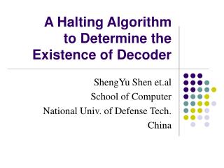 A Halting Algorithm to Determine the Existence of Decoder