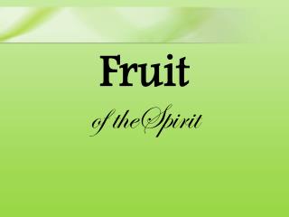 Fruit of theSpirit