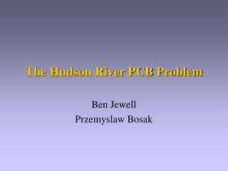 The Hudson River PCB Problem
