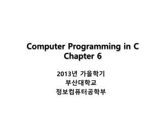 Computer Programming in C Chapter 6
