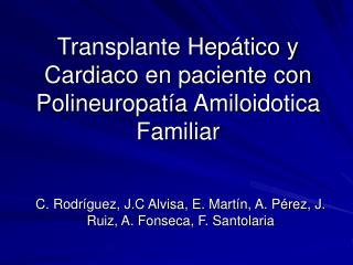 Transplante Hepático y Cardiaco en paciente con Polineuropatía Amiloidotica Familiar