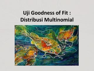 Uji Goodness of Fit : Distribusi Multinomial