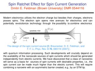 Spin Ratchet Effect for Spin Current Generation Dmitri E. Feldman (Brown University) DMR 0544116