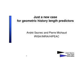 Just a new case for geometric history length predictors