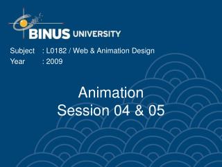 Animation Session 04 &amp; 05