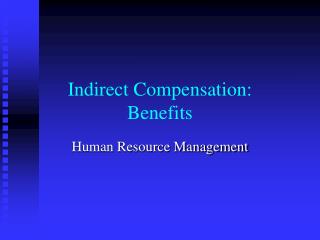 Indirect Compensation: Benefits