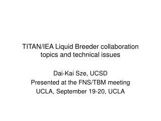 TITAN/IEA Liquid Breeder collaboration topics and technical issues