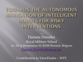 Towards the autonomous navigation of intelligent robots for risky interventions