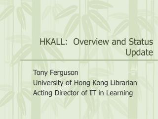 HKALL: Overview and Status Update