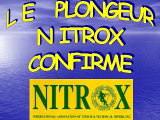 L E PLONGEUR N ITROX CONFIRME