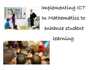 Implementing ICT In Mathematics to enhance student learning