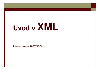 Uvod v XML Lokalizacija 2007/2008