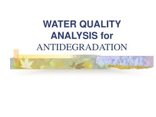 WATER QUALITY ANALYSIS for ANTIDEGRADATION