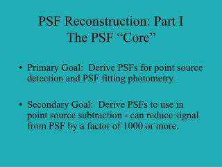 PSF Reconstruction: Part I The PSF “Core”