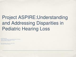 Project ASPIRE:Understanding and Addressing Disparities in Pediatric Hearing Loss