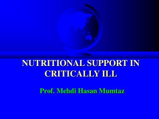 NUTRITIONAL SUPPORT IN CRITICALLY ILL