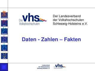 Der Landesverband der Volkshochschulen Schleswig-Holsteins e.V.