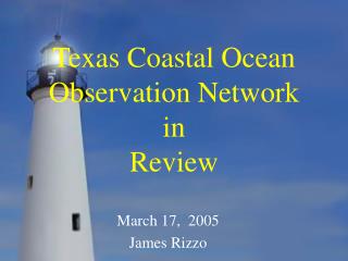 Texas Coastal Ocean Observation Network in Review